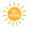 You are my sunshine | UVDTF Waterproof Decal for Books, Journals, Fans, EVERYTHING & Planners UVDTF GANG SHEET